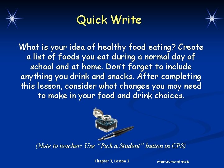 Quick Write What is your idea of healthy food eating? Create a list of