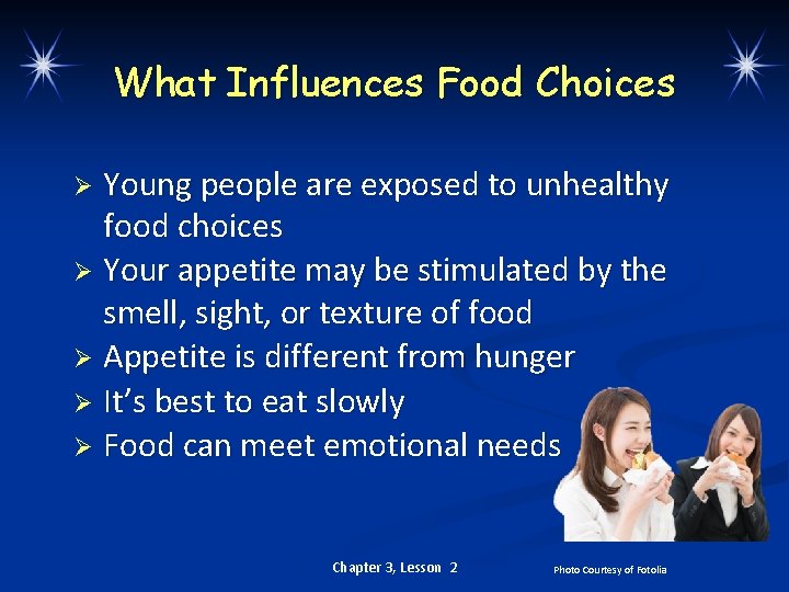 What Influences Food Choices Young people are exposed to unhealthy food choices Ø Your