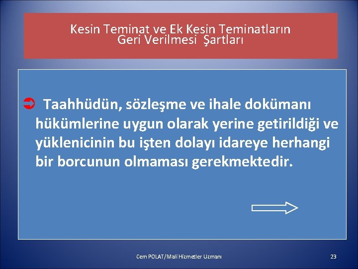 Kesin Teminat ve Ek Kesin Teminatların Geri Verilmesi Şartları Ü Taahhüdün, sözleşme ve ihale