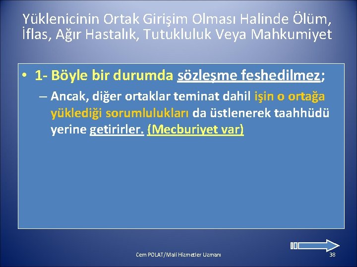 Yüklenicinin Ortak Girişim Olması Halinde Ölüm, İflas, Ağır Hastalık, Tutukluluk Veya Mahkumiyet • 1