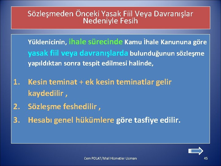 Sözleşmeden Önceki Yasak Fiil Veya Davranışlar Nedeniyle Fesih Yüklenicinin, ihale sürecinde Kamu İhale Kanununa