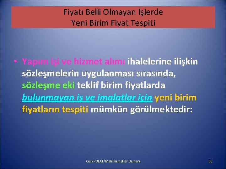 Fiyatı Belli Olmayan İşlerde Yeni Birim Fiyat Tespiti • Yapım işi ve hizmet alımı