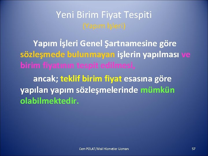 Yeni Birim Fiyat Tespiti (Yapım İşleri) Yapım İşleri Genel Şartnamesine göre sözleşmede bulunmayan işlerin