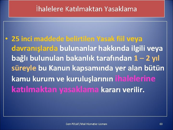 İhalelere Katılmaktan Yasaklama • 25 inci maddede belirtilen Yasak fiil veya davranışlarda bulunanlar hakkında