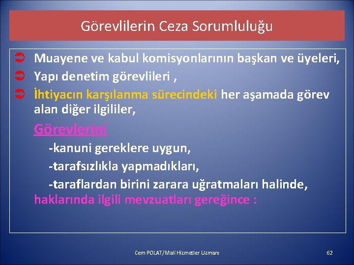 Görevlilerin Ceza Sorumluluğu Ü Muayene ve kabul komisyonlarının başkan ve üyeleri, Ü Yapı denetim