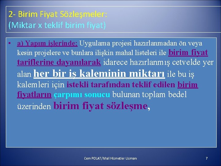 2 - Birim Fiyat Sözleşmeler: (Miktar x teklif birim fiyat) • a) Yapım işlerinde;