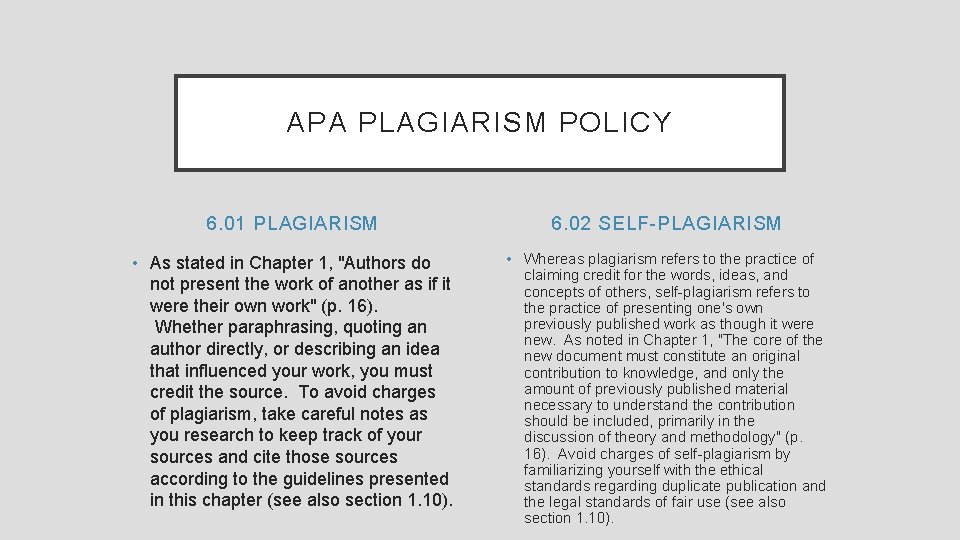 APA PLAGIARISM POLICY 6. 01 PLAGIARISM 6. 02 SELF-PLAGIARISM • As stated in Chapter