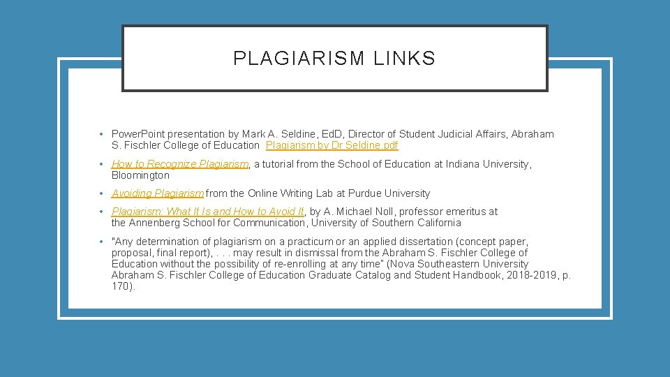 PLAGIARISM LINKS • Power. Point presentation by Mark A. Seldine, Ed. D, Director of