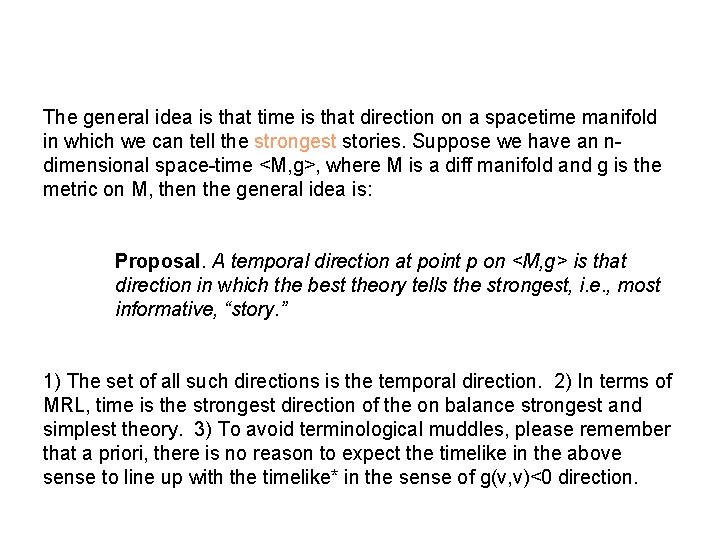 The general idea is that time is that direction on a spacetime manifold in