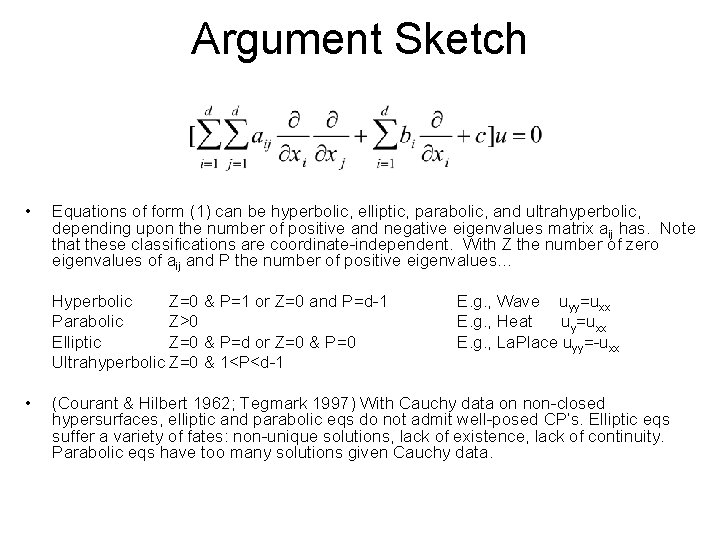 Argument Sketch • Equations of form (1) can be hyperbolic, elliptic, parabolic, and ultrahyperbolic,