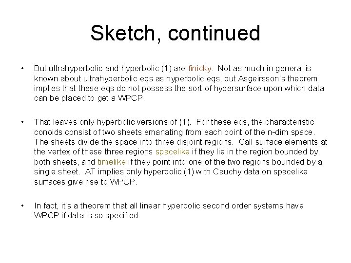 Sketch, continued • But ultrahyperbolic and hyperbolic (1) are finicky. Not as much in