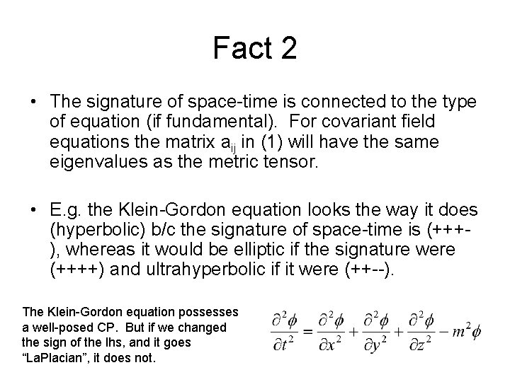 Fact 2 • The signature of space-time is connected to the type of equation