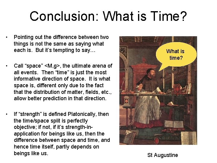 Conclusion: What is Time? • Pointing out the difference between two things is not