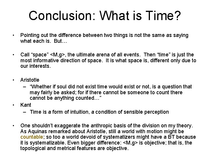 Conclusion: What is Time? • Pointing out the difference between two things is not