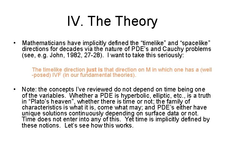 IV. Theory • Mathematicians have implicitly defined the “timelike” and “spacelike” directions for decades