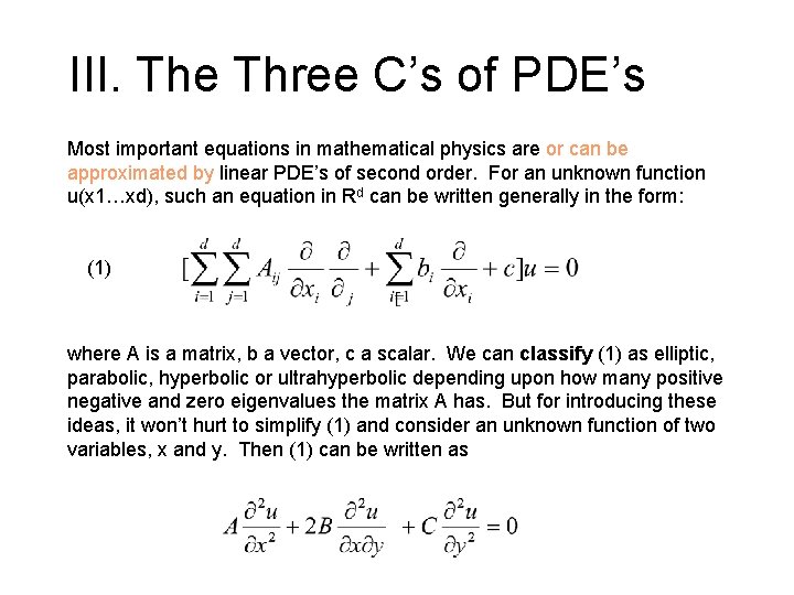 III. The Three C’s of PDE’s Most important equations in mathematical physics are or