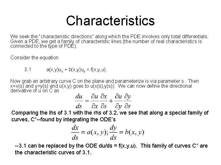 Characteristics We seek the “characteristic directions” along which the PDE involves only total differentials.