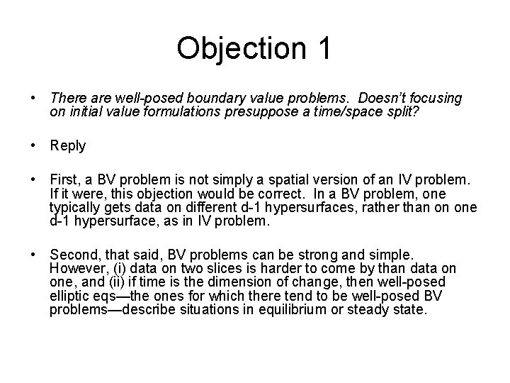 Objection 1 • There are well-posed boundary value problems. Doesn’t focusing on initial value