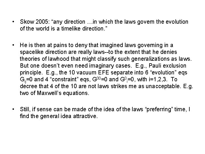  • Skow 2005: “any direction …in which the laws govern the evolution of