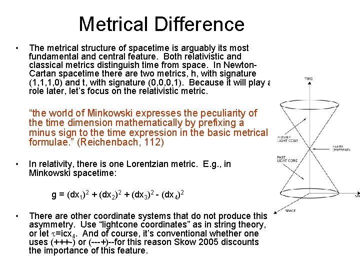 Metrical Difference • The metrical structure of spacetime is arguably its most fundamental and