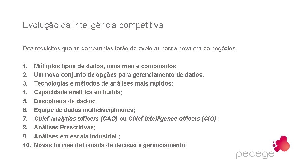 Evolução da inteligência competitiva Dez requisitos que as companhias terão de explorar nessa nova