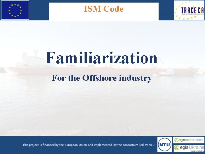 ISM Code Familiarization For the Offshore industry 