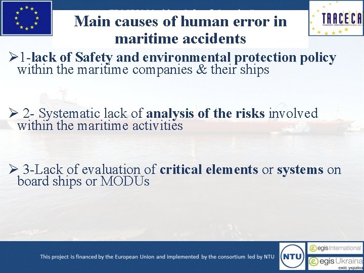 Main causes of human error in maritime accidents Ø 1 -lack of Safety and