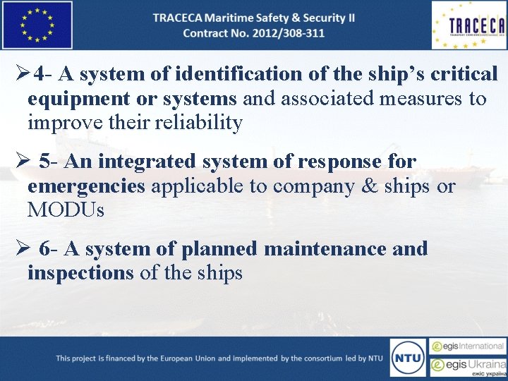 Ø 4 - A system of identification of the ship’s critical equipment or systems