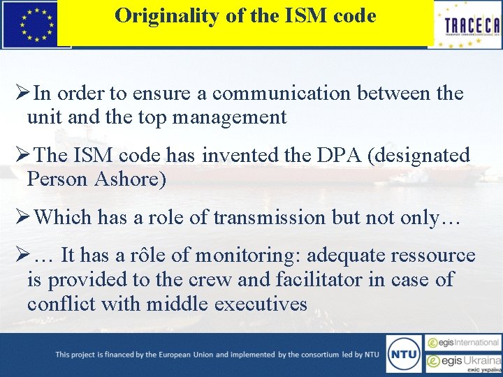 Originality of the ISM code ØIn order to ensure a communication between the unit