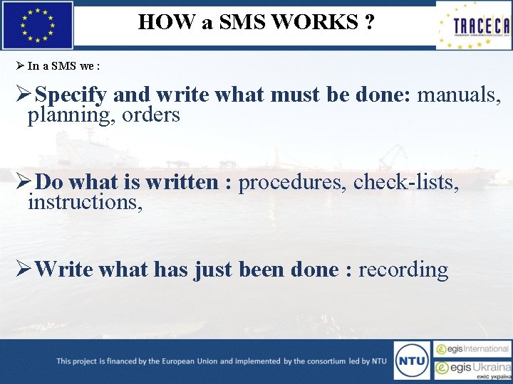 HOW a SMS WORKS ? Ø In a SMS we : ØSpecify and write