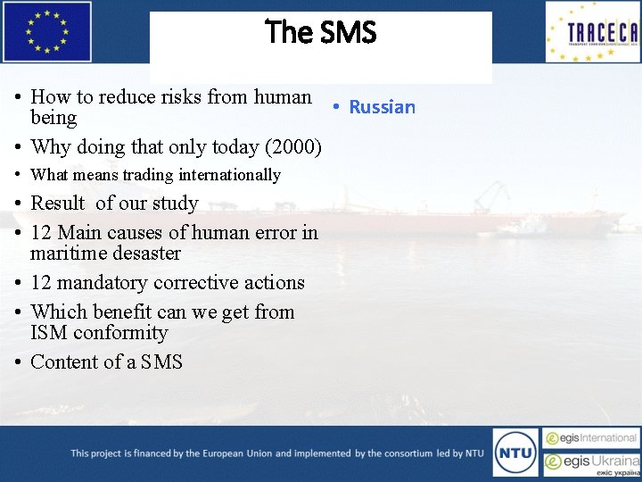 The SMS • How to reduce risks from human • Russian being • Why