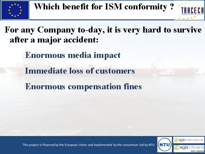 Which benefit for ISM conformity ? For any Company to-day, it is very hard