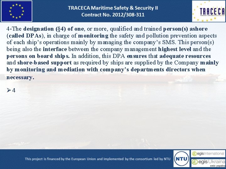 4 -The designation (§ 4) of one, or more, qualified and trained person(s) ashore