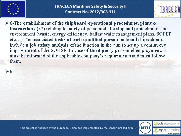 Ø 6 -The establishment of the shipboard operational procedures, plans & instructions (§ 7)