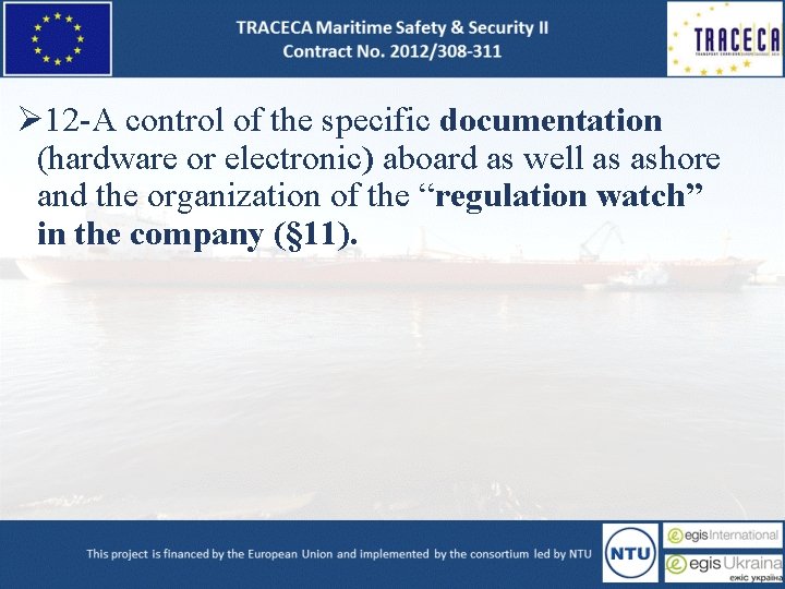 Ø 12 -A control of the specific documentation (hardware or electronic) aboard as well