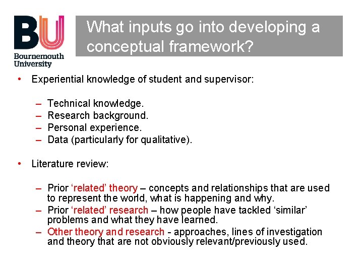 What inputs go into developing a conceptual framework? • Experiential knowledge of student and