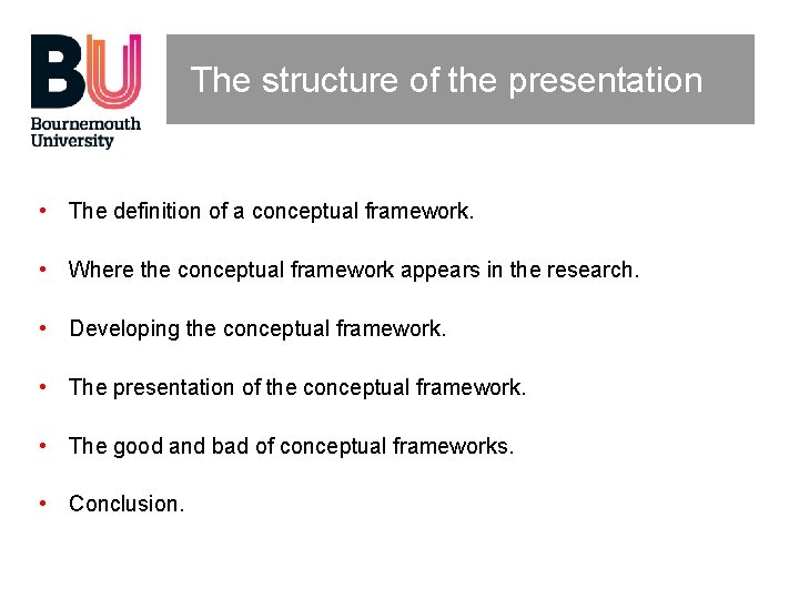 The structure of the presentation • The definition of a conceptual framework. • Where