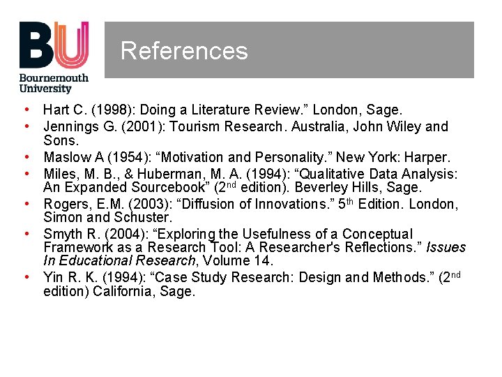 References • Hart C. (1998): Doing a Literature Review. ” London, Sage. • Jennings