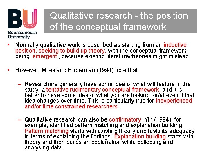 Qualitative research - the position of the conceptual framework • Normally qualitative work is