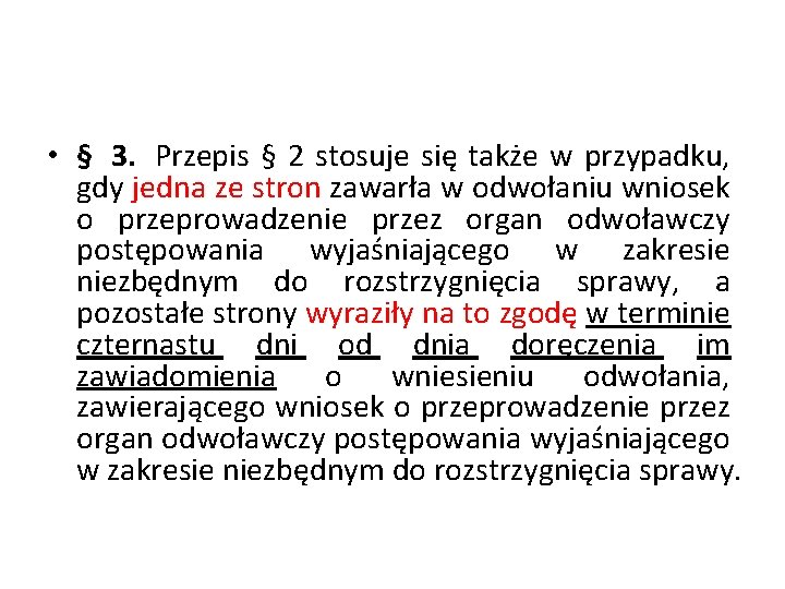  • § 3. Przepis § 2 stosuje się także w przypadku, gdy jedna