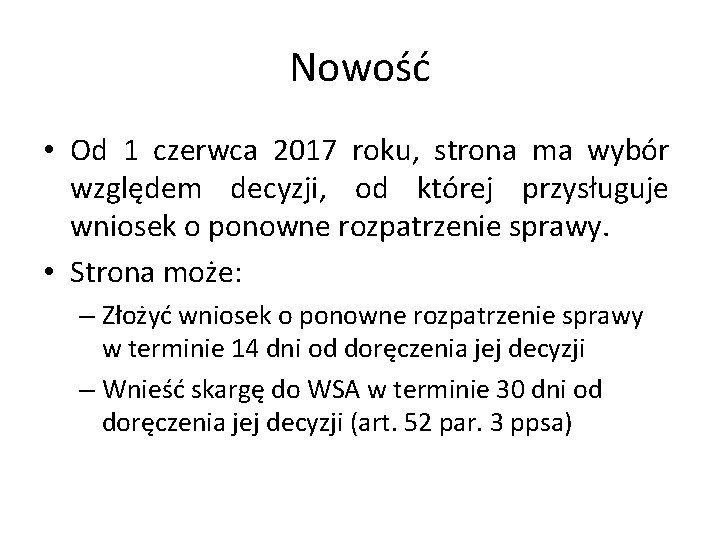 Nowość • Od 1 czerwca 2017 roku, strona ma wybór względem decyzji, od której