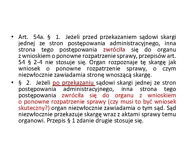  • Art. 54 a. § 1. Jeżeli przed przekazaniem sądowi skargi jednej ze