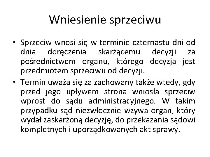 Wniesienie sprzeciwu • Sprzeciw wnosi się w terminie czternastu dni od dnia doręczenia skarżącemu