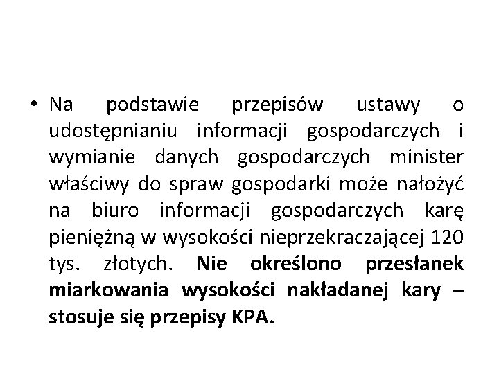  • Na podstawie przepisów ustawy o udostępnianiu informacji gospodarczych i wymianie danych gospodarczych