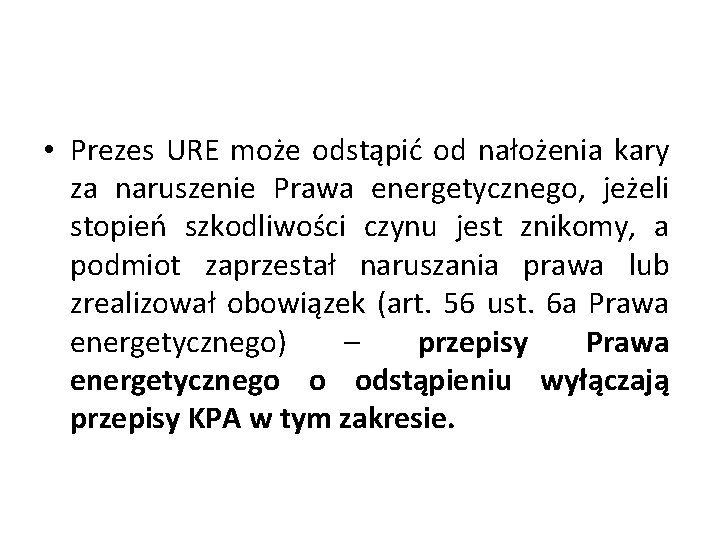  • Prezes URE może odstąpić od nałożenia kary za naruszenie Prawa energetycznego, jeżeli