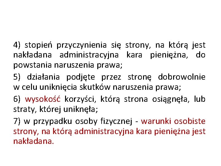 4) stopień przyczynienia się strony, na którą jest nakładana administracyjna kara pieniężna, do powstania