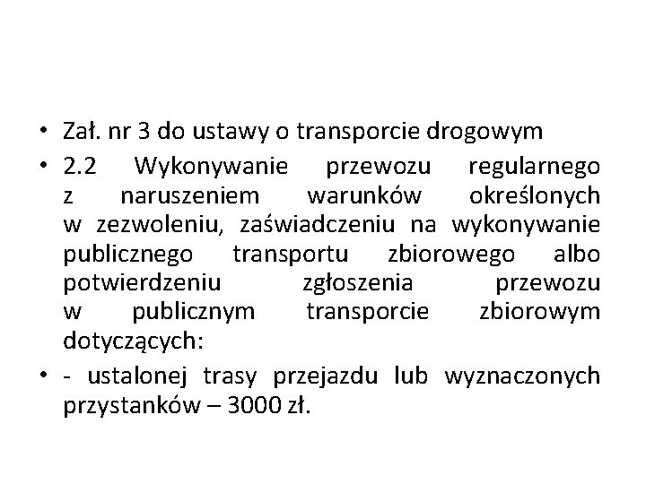  • Zał. nr 3 do ustawy o transporcie drogowym • 2. 2 Wykonywanie