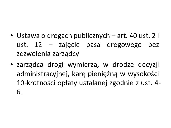  • Ustawa o drogach publicznych – art. 40 ust. 2 i ust. 12