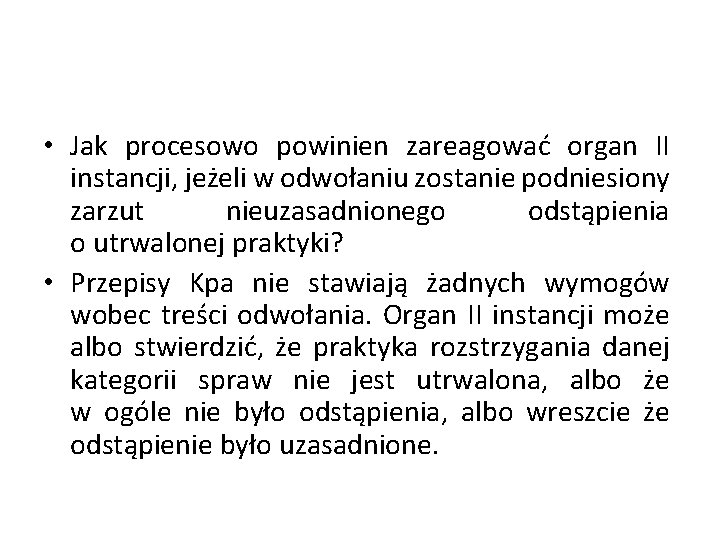  • Jak procesowo powinien zareagować organ II instancji, jeżeli w odwołaniu zostanie podniesiony