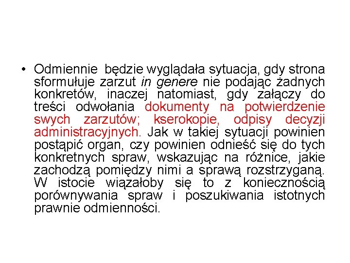  • Odmiennie będzie wyglądała sytuacja, gdy strona sformułuje zarzut in genere nie podając